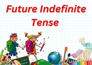 Future Indefinite Tense