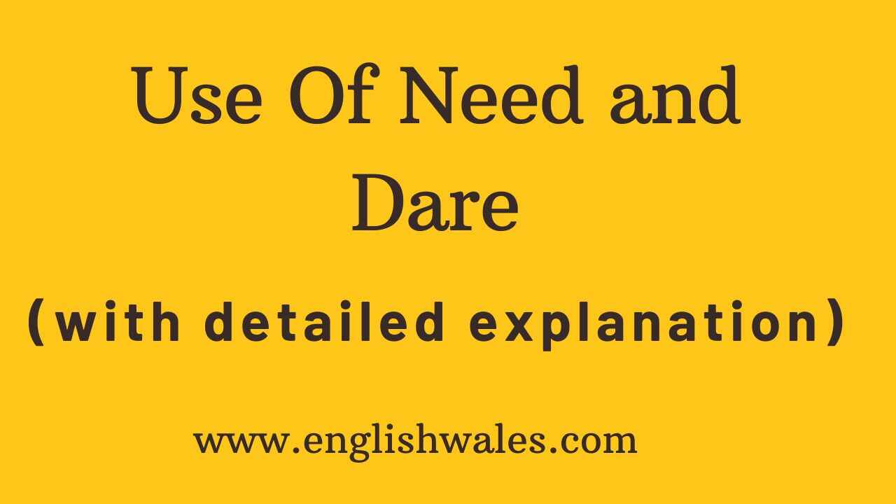 Use Of Need and Dare