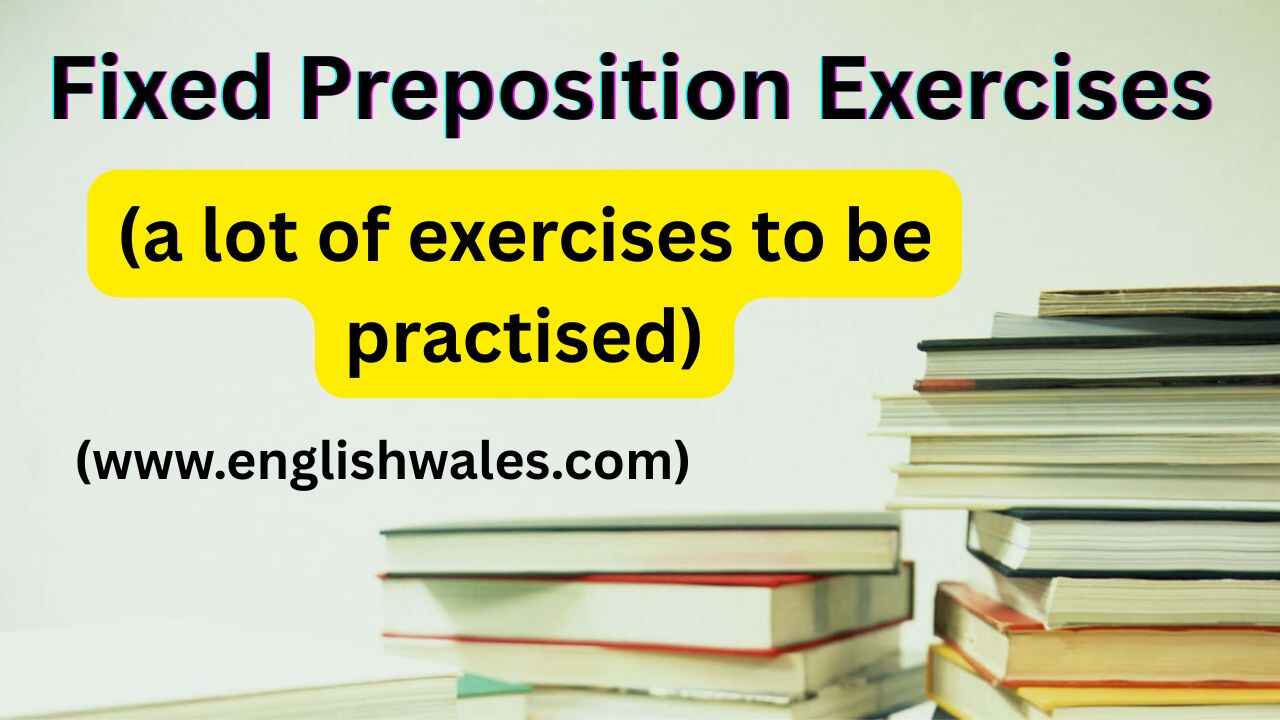 Fixed Preposition Exercises